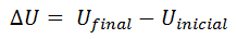 Variación de energía interna de un sistema, energía interna final menos inicial