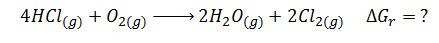 Energía libre de Gibbs reacción del cloruro de hidrógeno con oxígeno