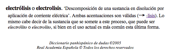 La palabra electrólisis se puede usar como llana y como esdrújula