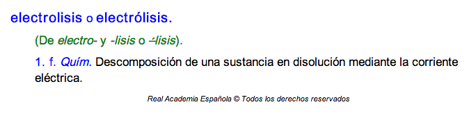 La palabra electrolisis puede usarse como llana o como esdrújula.